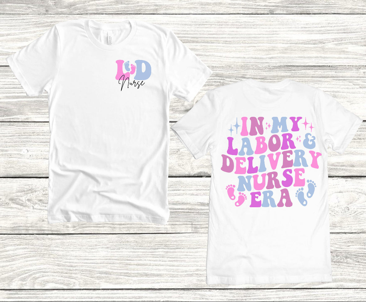 Labor & Delivery Nurse Era Shirt/ Sweater