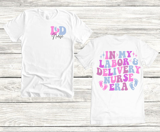 Labor & Delivery Nurse Era Shirt/ Sweater