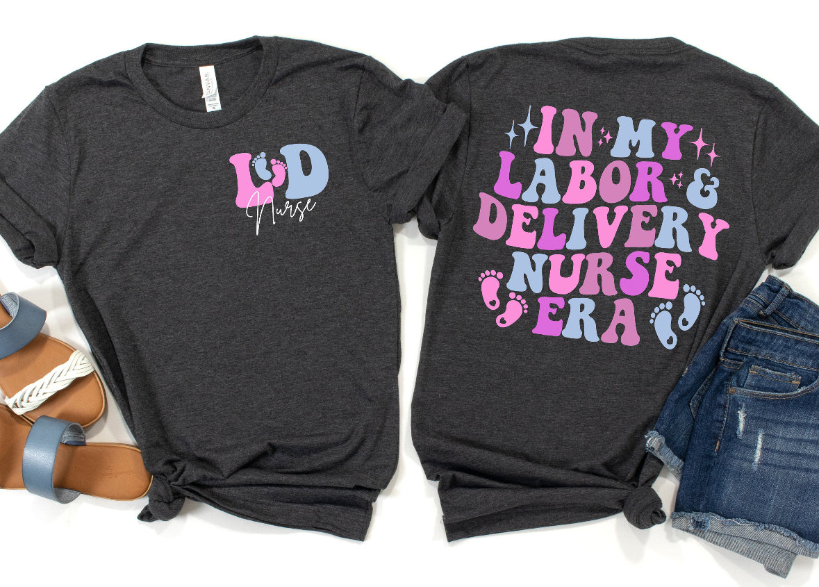 Labor & Delivery Nurse Era Shirt/ Sweater