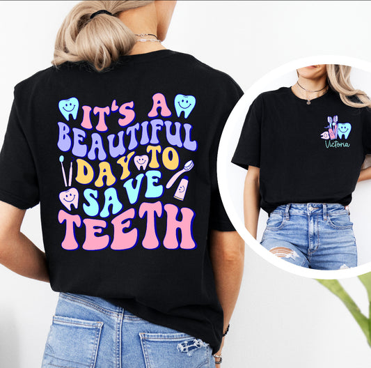 It’s a Beautiful Day to Save Teeth Shirt/ Sweater